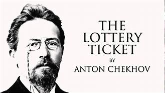 The Allure of Fortune: Chekhov’s “The Lottery Ticket”