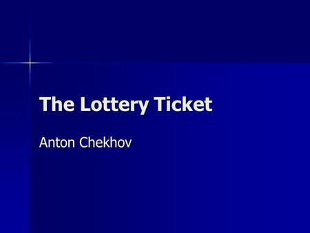 conflict of the lottery ticket by anton chekhov in taya365